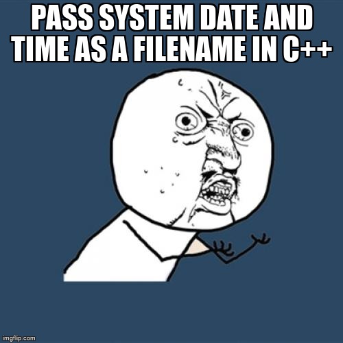 overflow_meme's tweet image. Pass system date and time as a filename in C++ stackoverflow.com/questions/2231… #cpp #ctime #fstream