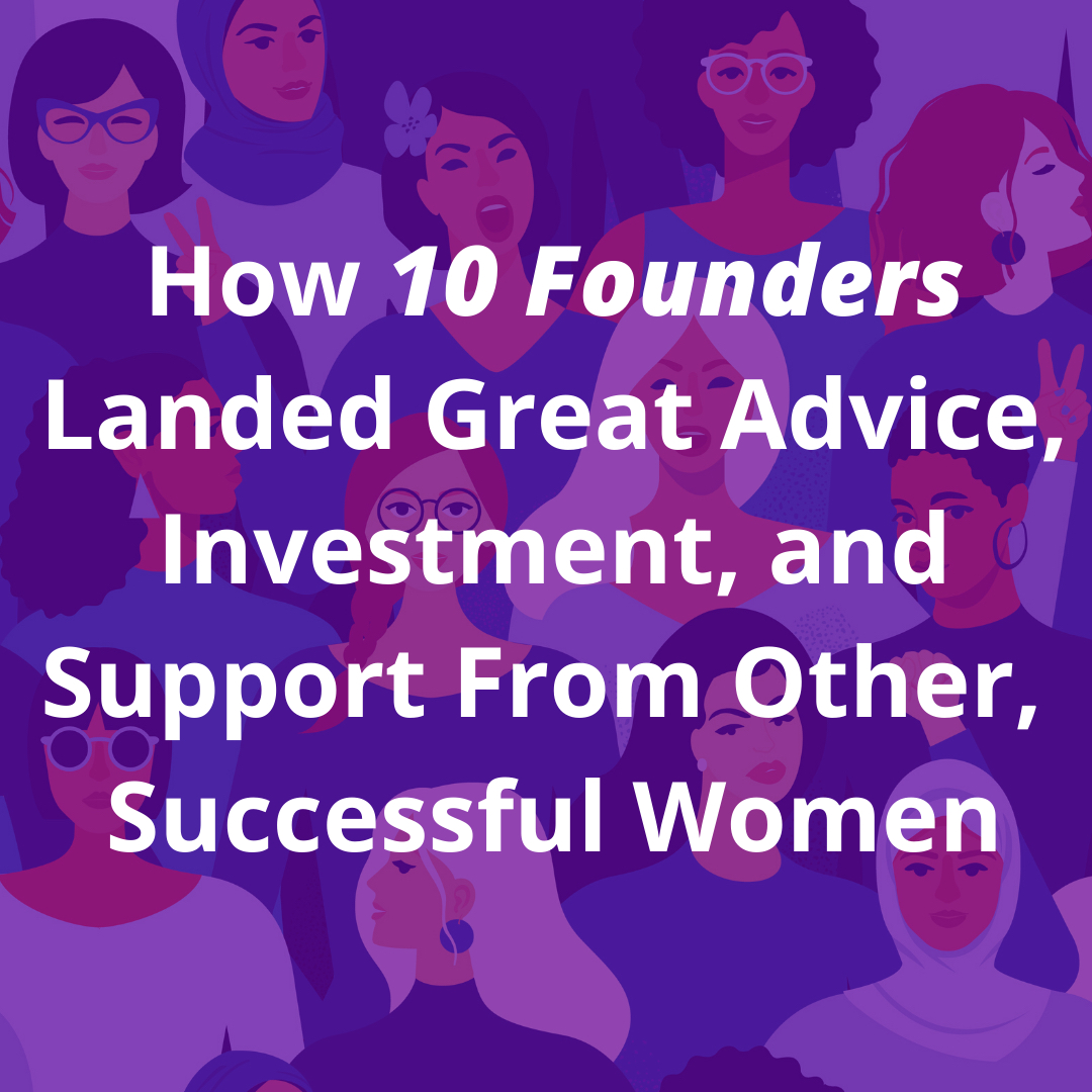 "When one woman succeeds, the odds improve for all women--especially when she uses her success to mentor those waiting in line behind her."

How 10 Founders Landed Great Advice, Investment, and Support From Other, Successful Women bit.ly/3gnquId
