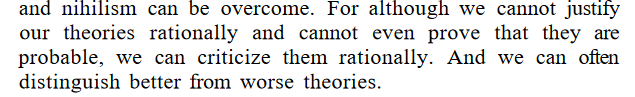 Falsificationism is (the only possible) objective method, because we can neither prove theories nor demonstrate their likelihood - we can only criticize them rationally 12/n