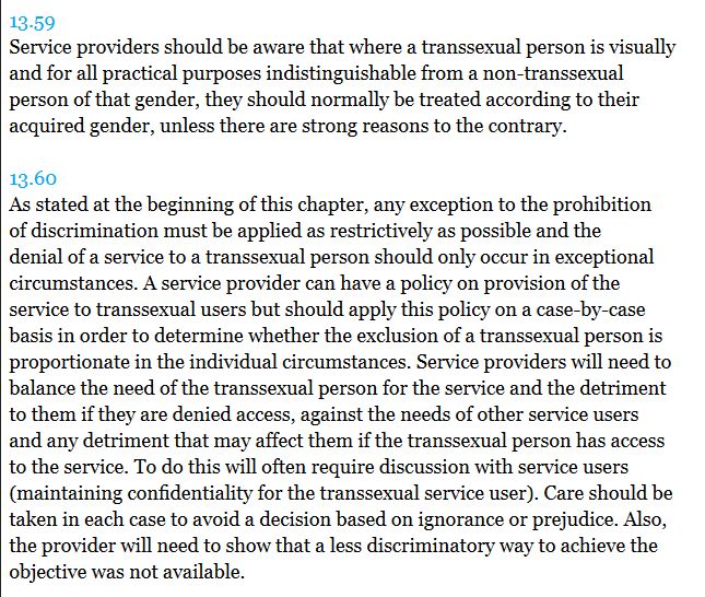 The Statutory Code of Practice advises that single sex spaces should include *all* trans people by default (SCoP 13.57-60:  https://www.equalityhumanrights.com/sites/default/files/servicescode_0.pdf). It includes some examples of exceptions, but says these must be as restrictive as possible.