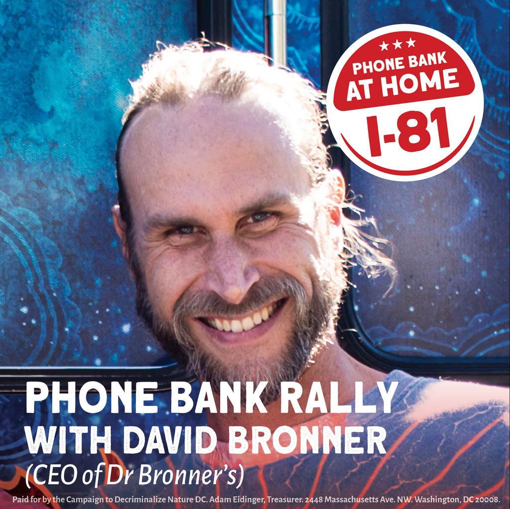 DecrimNatureDC's tweet photo. TODAY, starting at 4pm EDT, we welcome @DrBronner's Cosmic Engagement Officer, David Bronner, to our FIFTH #PhoneBankAtHome Rally! 🌈 Join us to ensure you find out how David is helping our Campaign! 💗 RSVP: https://t.co/KyEldB4DdL 
#SignAtHome #SignI81 https://t.co/I2HRCFHc3s