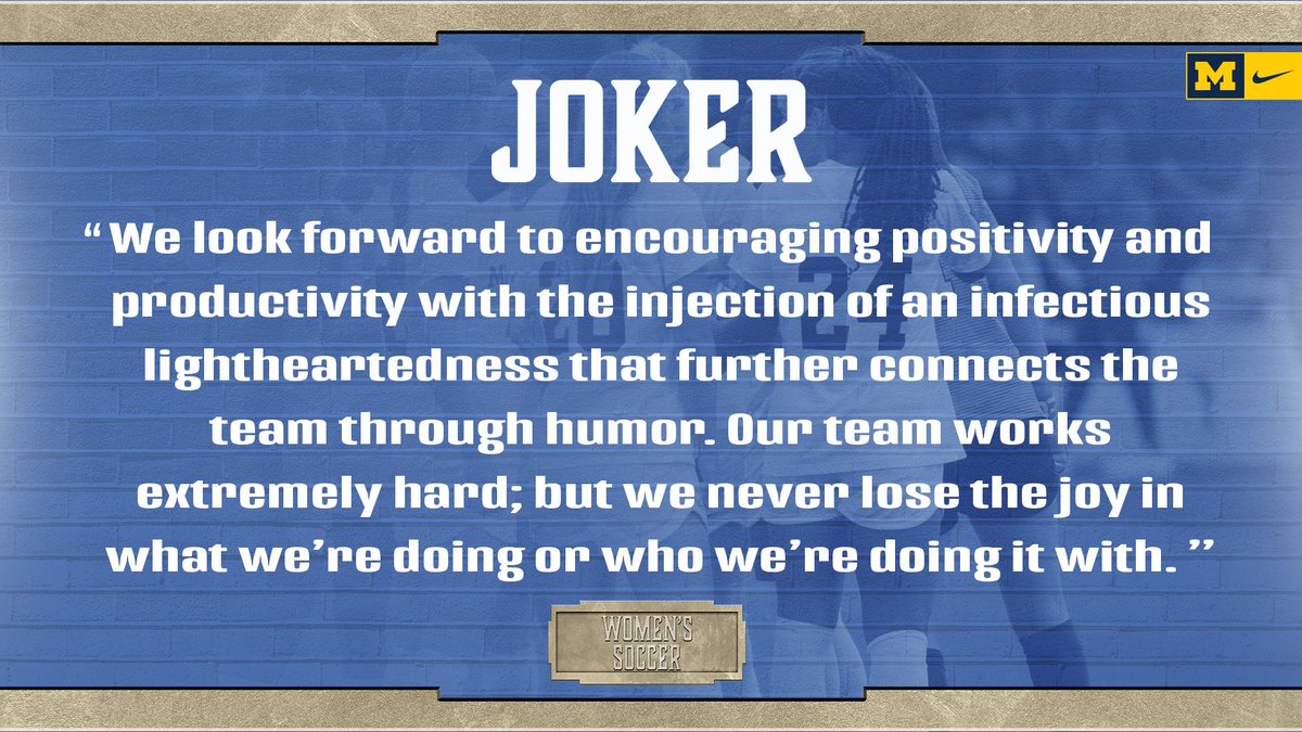 Joker: Exuberant pillars of our fun environment. Industrious, confident, upbeat, finders of joy, and humor. #GoBlue |  #RaiseIt