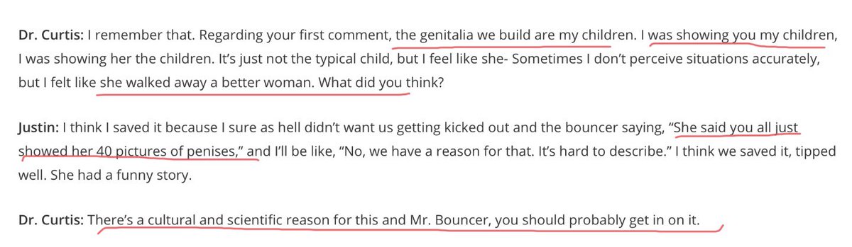 Dr Crane responds to this with a revealing explanation. To *you* these may be simply genitalia. To me? “These are my children”. And again the inference that he is part of engineering a “cultural shift”. Also, to the bouncer: “you should get in on it”.  The language of commerce.