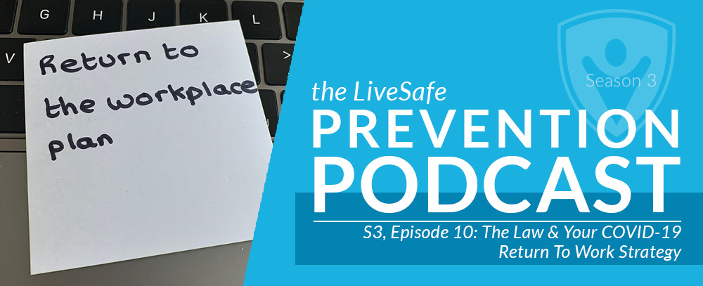 livesafe's tweet photo. On this week's episode of the Prevention Podcast, we talk with three legal experts to answer your questions about how the law affects your #COVID19 return to the workplace strategy. Listen now: https://t.co/yDSCeQXQY0 https://t.co/kt7CyCEIcU