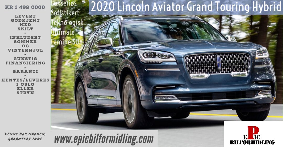bilformidling's tweet image. 2020 Lincoln Aviator Grand Touring Hybrid
500 Hestekrefter | 854Nm | 3.0 Liter V6 Twin Turbo Hybrid
4x4 firehjulsdrift
Lincoln | Calm | A Soothing Sanctuary
1 499 000 godkjent og registert | Inkludert sommer og vinterhjul
USAs ypperste luksusmerke 
epicbilformidling@gmail.com