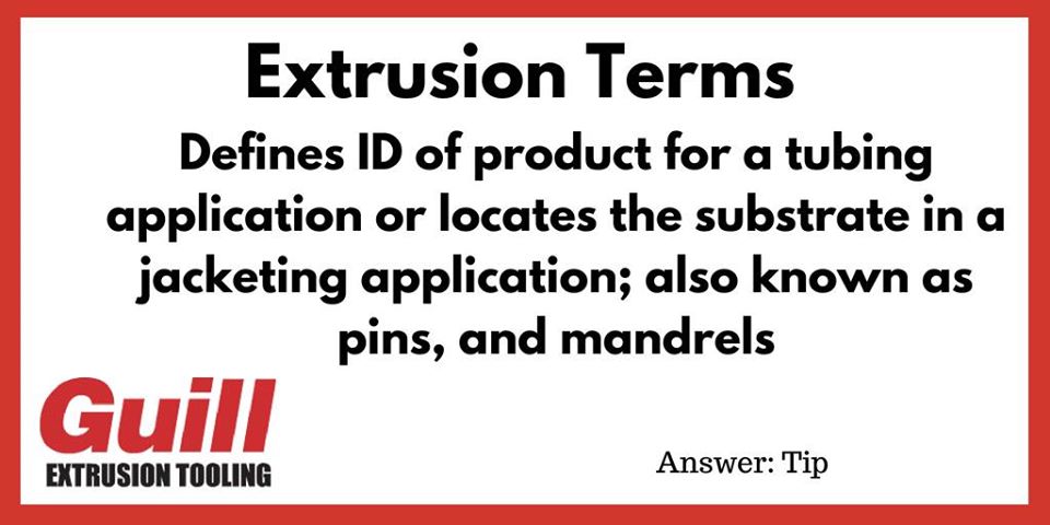 guilltool's tweet image. Today’s #Extrusion #Tooling term: Tip 
#toolingtips #extrusiontips #mfg #manufacturing #engineering #GuillTool #madeintheusa