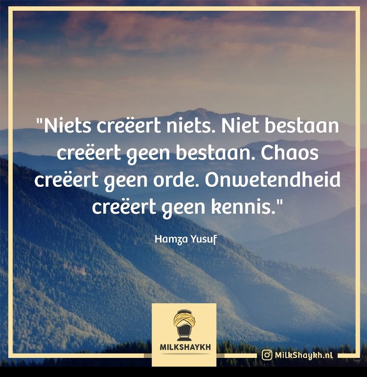 JoramvKlaveren's tweet photo. “Nothing creates nothing. Non existence doesn't create existence. Chaos doesn't create order. Ignorance doesn’t create knowledge.” Hamza Yusuf #islam #atheism https://t.co/1XkIQlmyJp