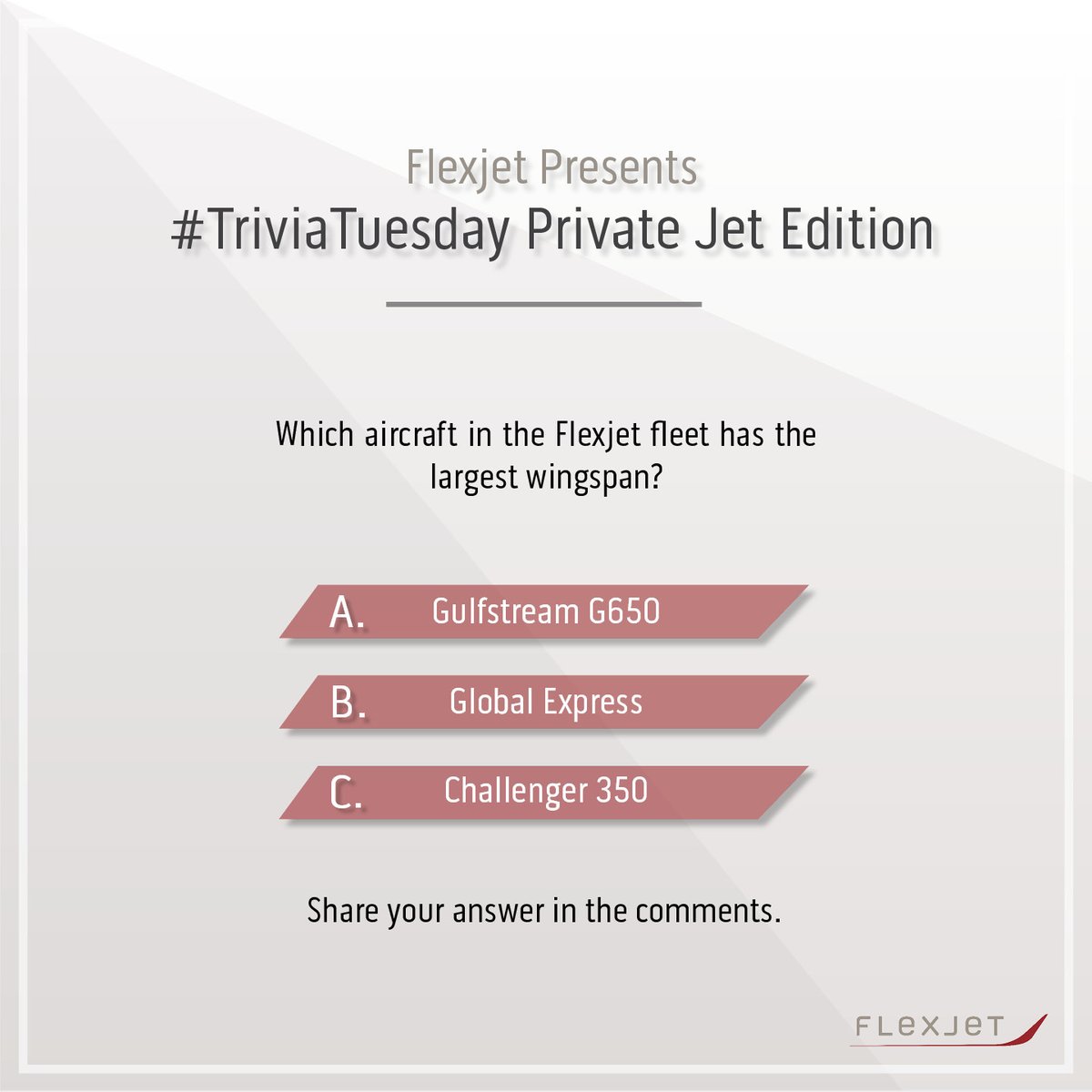 Flexjet's tweet photo. All our aircraft are built for comfort and efficiency, not to mention excellent #wingviews. Which aircraft in the #Flexjet fleet has the largest wingspan💡?

A: #Gulfstream #G650
B: #GlobalExpress
C: #Challenger350
Let us know your answer in the comments. #TriviaTuesday https://t.co/7DQ2va1lnE