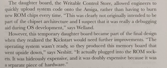 the full story can be found in the wonderful book, "Commodore: The Amiga Years" by Brian Bagnall. the daughterboard is the Writable Control Store. when you insert the kickstart floppy disk, the first 256K gets copied into the WCS which gets write protected!