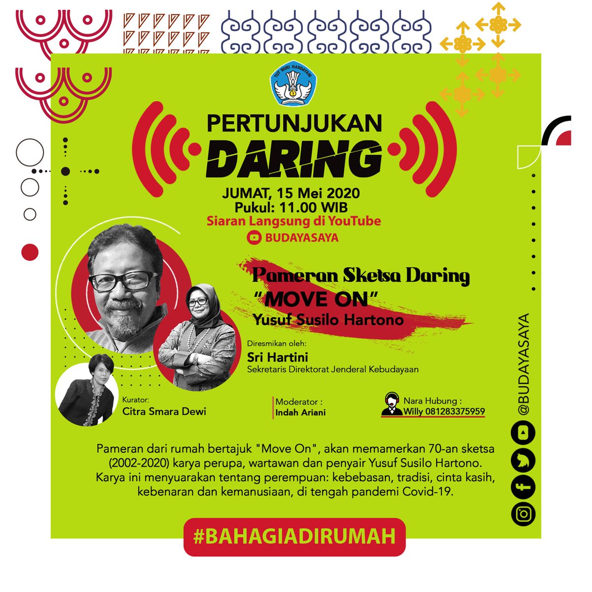 Sahabat Budaya, mari kita tetap #dirumahsaja meskipun godaan mudik luar biasa. Pertunjukan daring #bahagiadirumah di Youtube #budayasaya memiliki beragam tayangan dari pagi hingga petang. Pilih acara kesukaanmu ya! 🙂