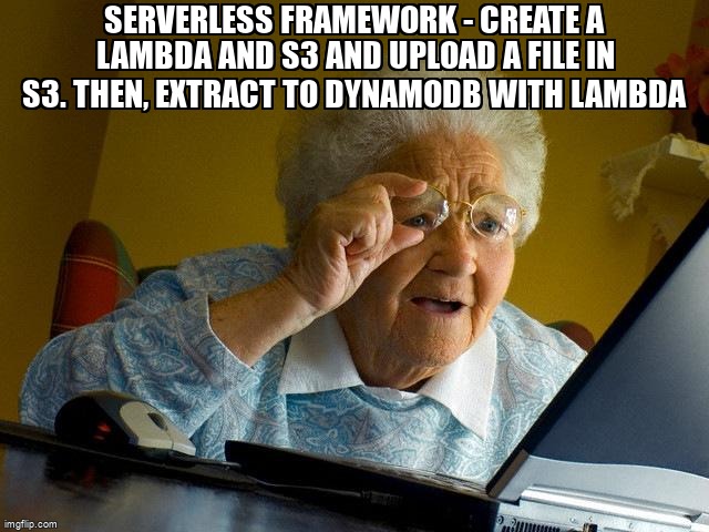 overflow_meme's tweet image. Serverless Framework - Create a Lambda and S3 and upload a file in S3. Then, extract to DynamoDB with Lambda stackoverflow.com/questions/6180… #awslambda #amazons3 #serverlessframework