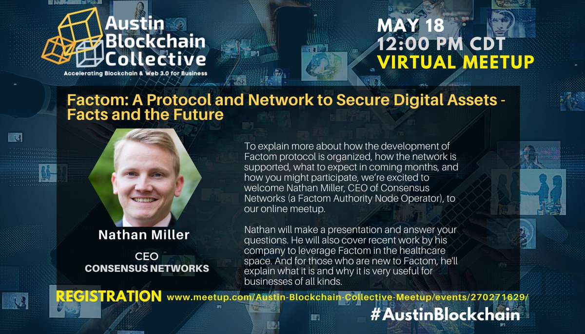 Join us on Monday, May 18th at Noon CDT for our monthly #VirtualMeetup - Factom: A Protocol and Network to Secure Digital Assets - Facts and the Future 
meetup.com/Austin-Blockch… 

We’re excited to welcome Nathan Miller of <a href="/ConsensusNet/">Consensus Networks</a> as our all things #FactomProtocol presenter.