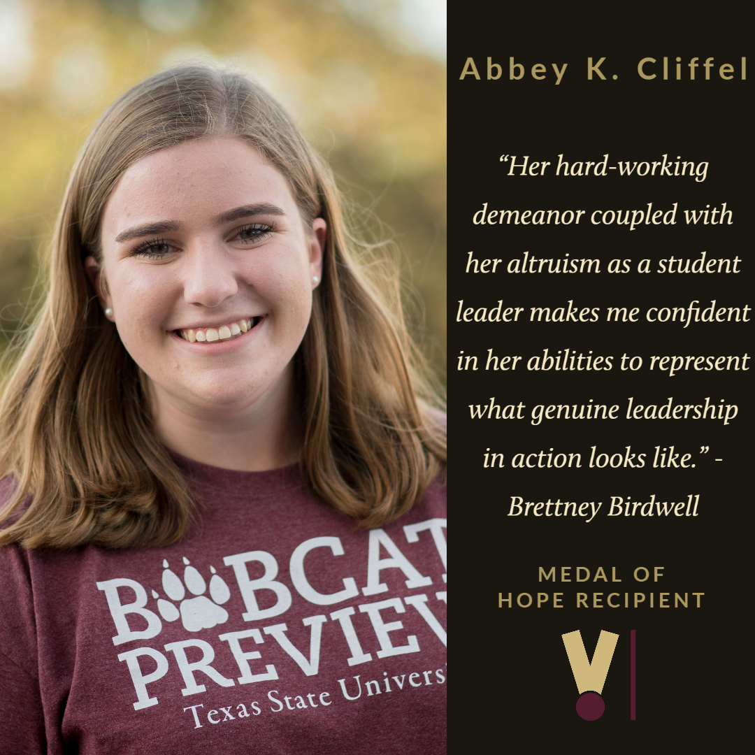 ☆ Medal of Hope 2020 Recipient ☆Abbey K. CliffelMajor: Organization, Workforce, and Leadership StudiesGraduating: May 2020Congratulations Abbey! Best of luck in graduate school!