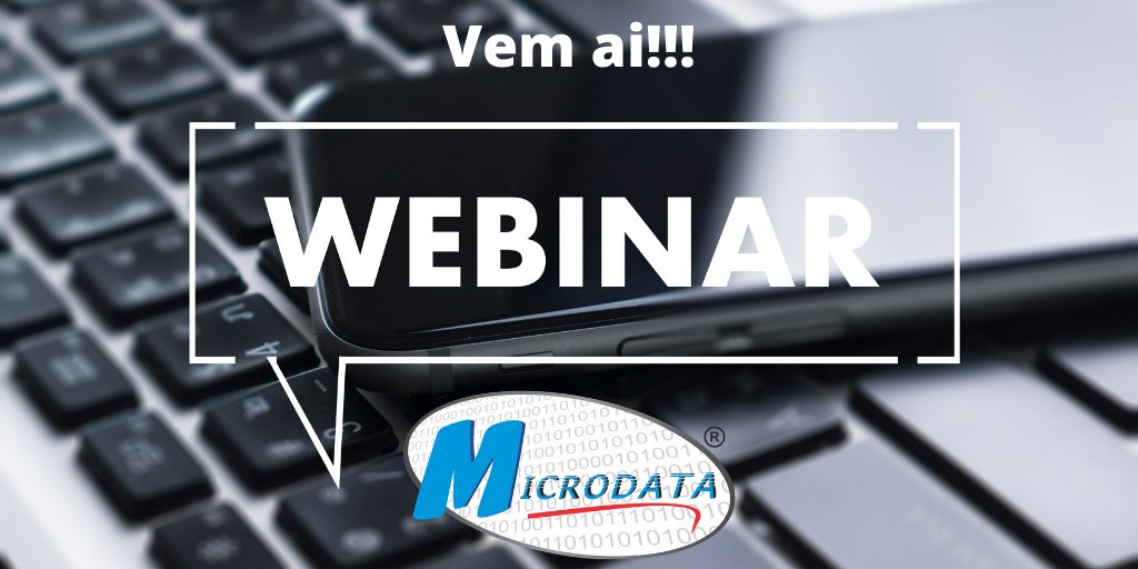 MicrodataSistem's tweet image. Vem ai clico de Webinars Microdata!!!