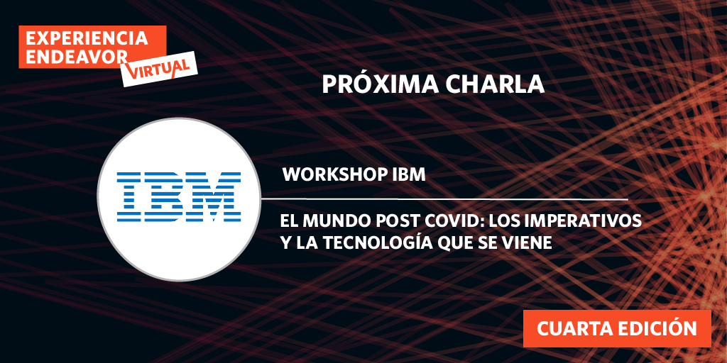 ¡No te levantes de la silla! Ya viene un excelente Workshop de @IBMArgentina sobre qué sucederá con la tecnología en el mundo post-pandemia. ¡no te lo pierdas!
Miralo en vivo 👉 xe-virtual.endeavor.org.ar