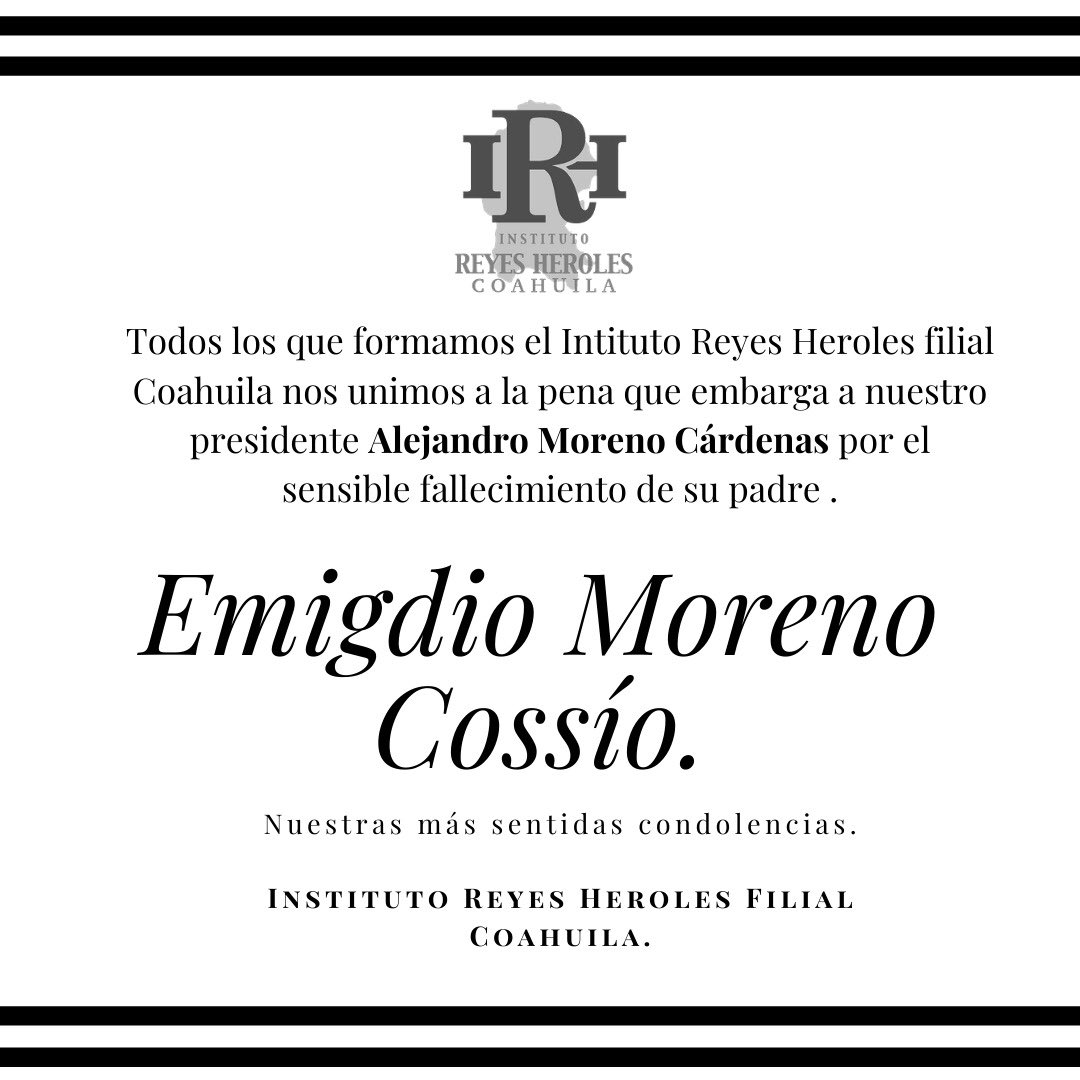 IRHCoahuila's tweet photo. El Instituto Reyes Heroles Filial Coahuila extiende sus más sinceras condolencias a nuestro lider nacional @alitomorenoc  por el fallecimiento de su padre el Sr. Emigdio Moreno Cossío.
@IRHnacional @PRICoahuila @rigofuentes  @Andres_Loya https://t.co/dIOXMiwcmd