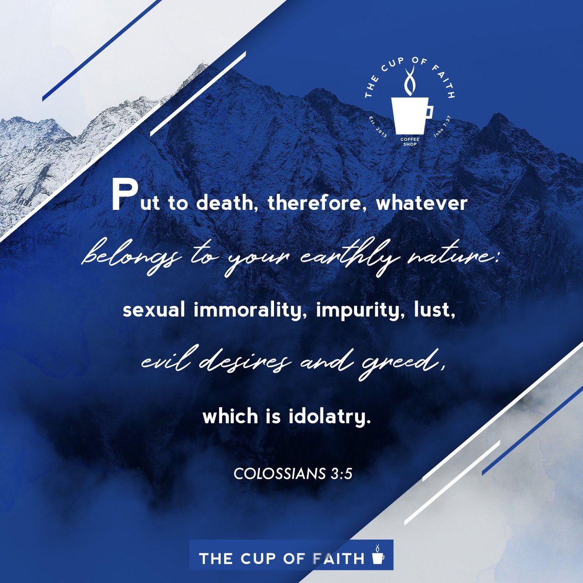TheCupofFaith's tweet photo. Colossians 3:5
Put to death, therefore, whatever belongs to your earthly nature: sexual immorality, impurity, lust, evil desires and greed, which is idolatry.

#TheCupOfFaith #CupOfFaith #ChristianCoffeeShop #CCF #JesusFirstCoffeeSecond https://t.co/dnm42ncrRs