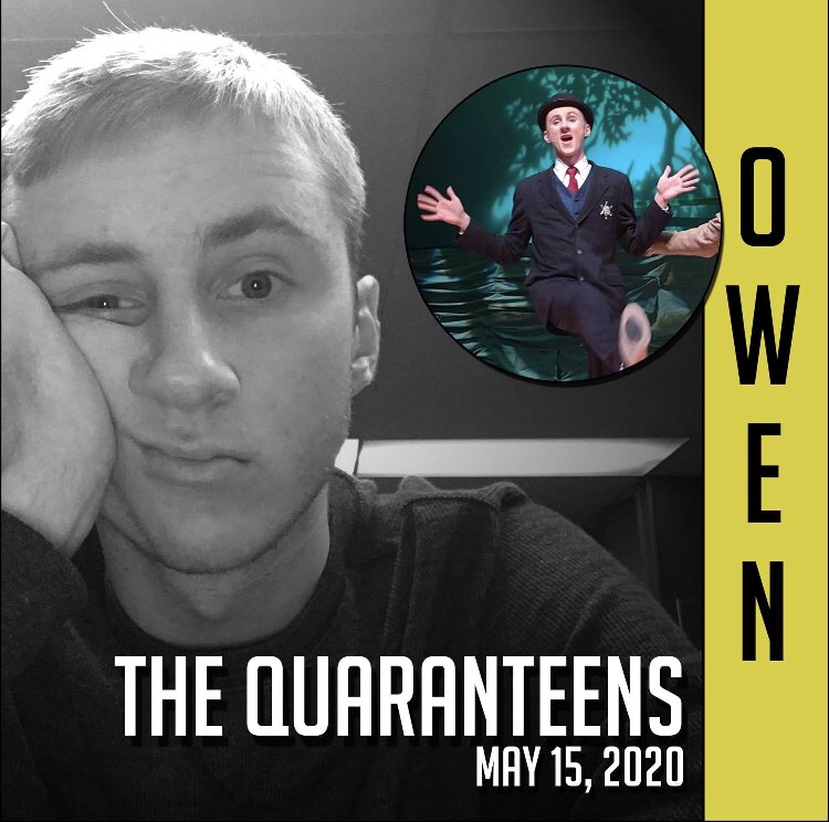 Senior Owen Smith made his theatrical debut in Tuck Everlasting as Constable Joe, and was one half of one of the show's best numbers, "You Can't Trust a Man." He jumped at the chance to be in THE QUARANTEENS, and will also be inducted into our Thespians Society this spring.