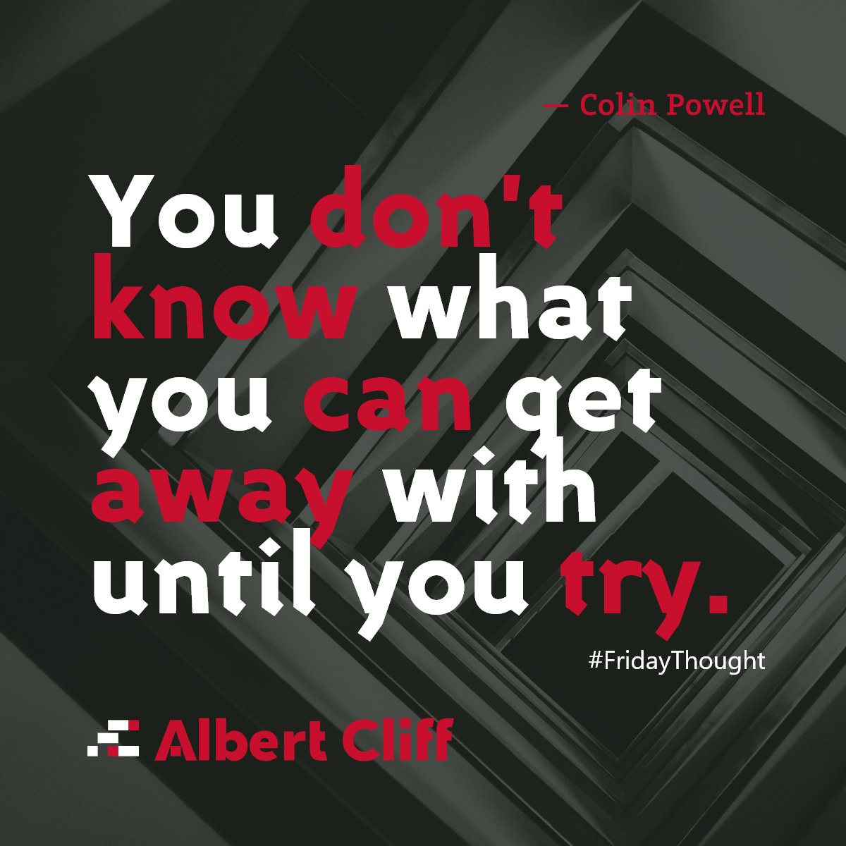Albert_Cliff's tweet photo. "You don't know what you can get away with until you try." – Colin Powell https://t.co/uJbqOXZTzd