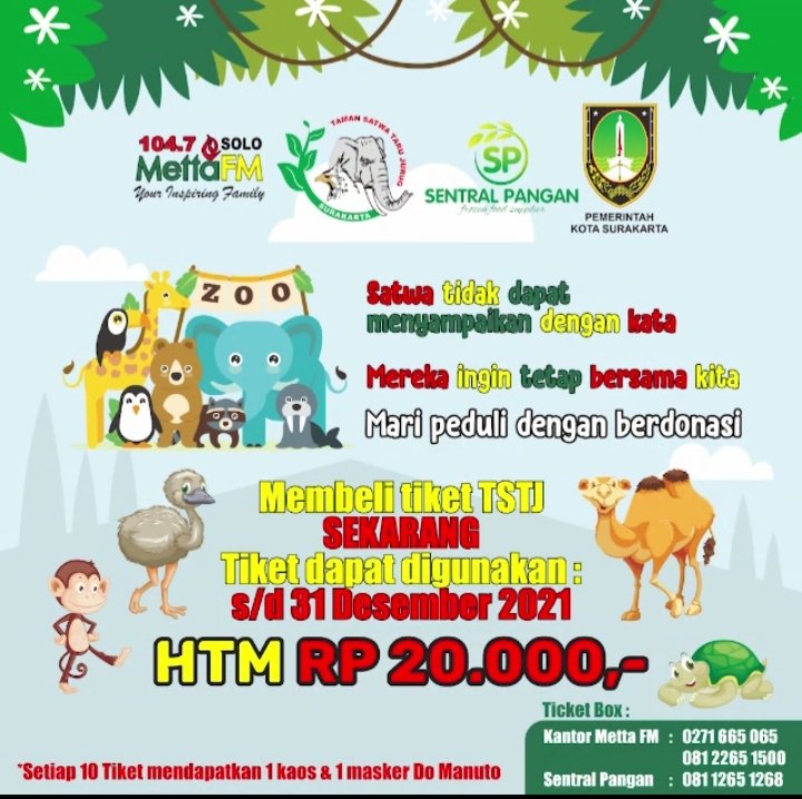 HELP
Walikota Solo menghimbau, bukan paksaan, kita2 ikut beli ticket bonbin Jurug. Harganya/lembar 20rb. Bisa digunakan kapan aja, sp akhir 2021. Pengelola tdk sanggup memberi makan binatang2 bonbin, spt harimau, singa, buaya, dll, karena tdk ada pengunjung dimasa covid19 ini.