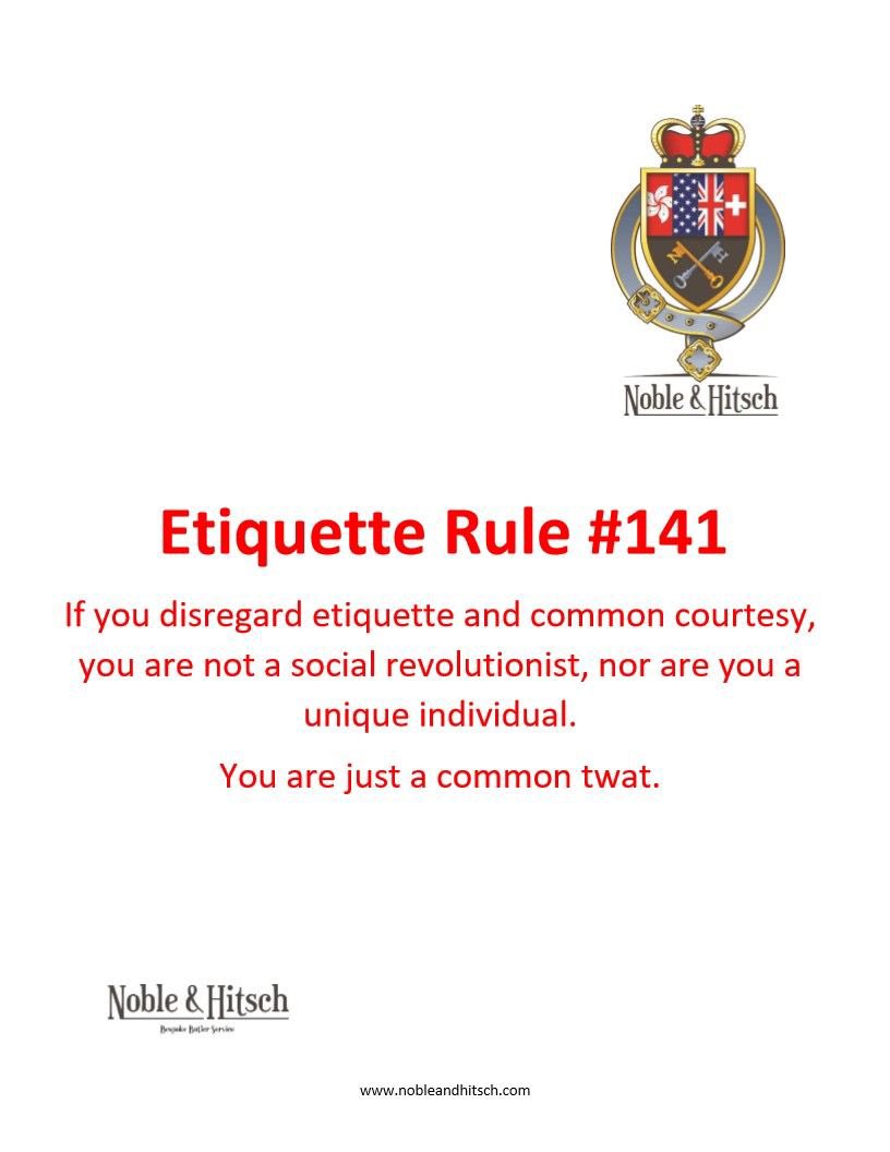 NobleAndHitsch's tweet photo. Etiquette is not only for Kings and Queens!
Practical Tips on Etiquette from the Butler in Hong Kong.
#NobleAndHitsch #etiquette #ButlerHongKong #LuxuryLifeStyle #Butler #manners #goodmanners #lovemylife #gentleman #lady #critical #commonsense #twat #revolution #socialwarrior https://t.co/6JdnRk8wCK