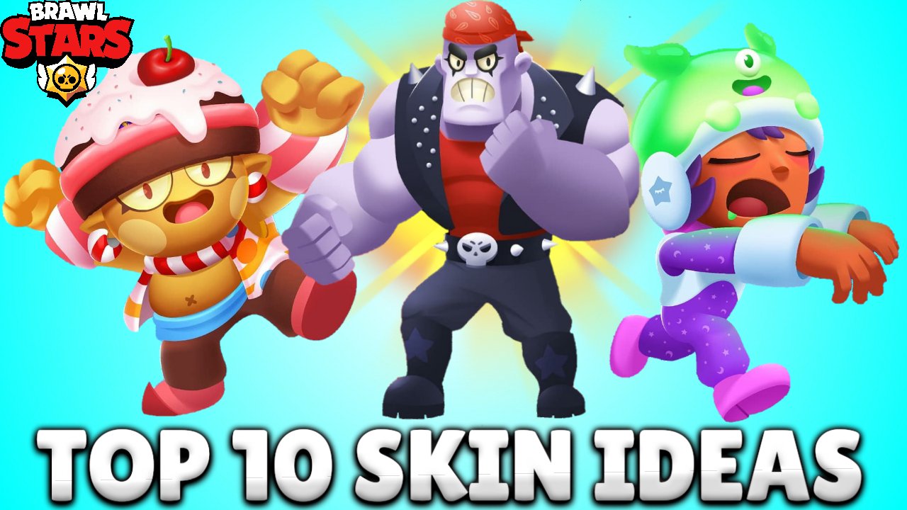 Brawl Stars Video Skin Ideas