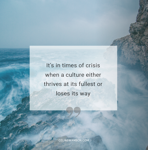 CeliaSwansonInc's tweet photo. "It's in times of crisis when a culture either thrives at its fullest or loses its way." - Celia Swanson https://t.co/sQ9ht23jFq