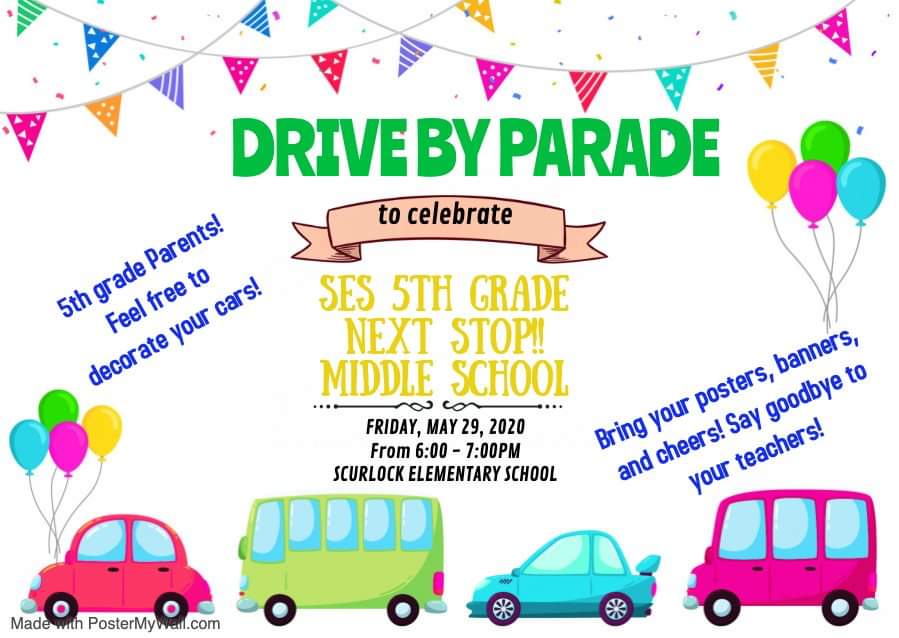 Fifth Grade parents, family, and friends! Please join us for a farewell drive-thru parade. Scurlock's' faculty and staff would love to say farewell and celebrate our students' next adventure...MIDDLE SCHOOL! So bring your posters, balloons, and cheer to Scurlock May 29, 6pm-7pm.