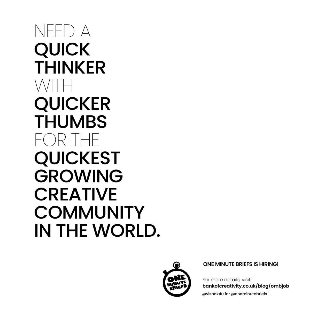vishakhariharan's tweet photo. Creative for
@OneMinuteBriefs
Client:
@OneMinuteBriefs
"Quick Thinker. Quicker Thumbs."
#OMBJOB #Ad #Ads #Ideas #Idea #OMB #OMBLE #OneMinuteBriefs #Creativity #CreativeCommunity #CreativeProfessionals #Jobs #JobsForCreatives #createtogether https://t.co/1akLGU8N9O