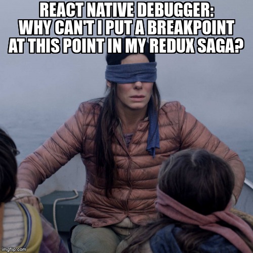 overflow_meme's tweet photo. React Native Debugger: why can't I put a breakpoint at this point in my Redux saga? https://t.co/Ep56LQDWHx #reactnative #reactnativedebugger #reactjs #reduxsaga #redux https://t.co/FyM7Tul2wO