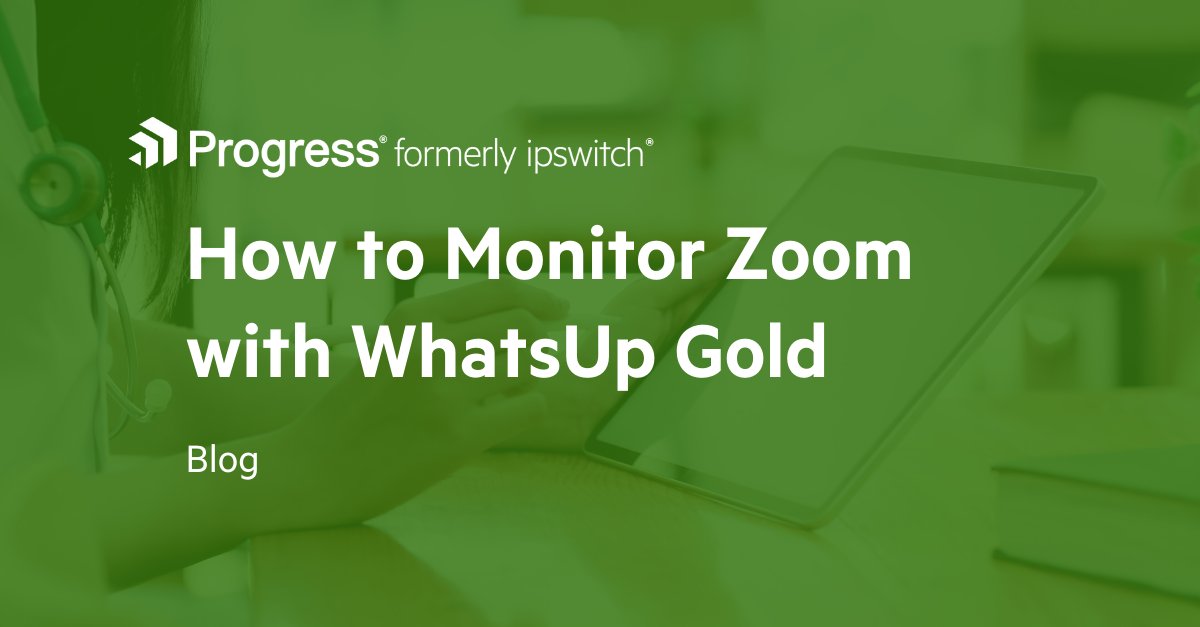 ProgressFT's tweet photo. If #Zoom is keeping your #remoteworkforce connected, it would certainly be beneficial to know about any accessing issues. Fortunately, you can use #WhatsUpGold to monitor Zoom: https://t.co/7NhHgkCE45 https://t.co/ZWday3R2JV