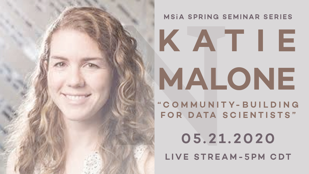 NU_MLDS's tweet photo. Join us for our quarterly seminar series, 5/21 at 5 pm central. Our guest, Katie Malone, PhD, director of data science at @TempusLabs will be speaking on community-building for data scientists! Register here: https://t.co/f9JYyJ9FCI #DataScience #Community https://t.co/O27vNbhv87