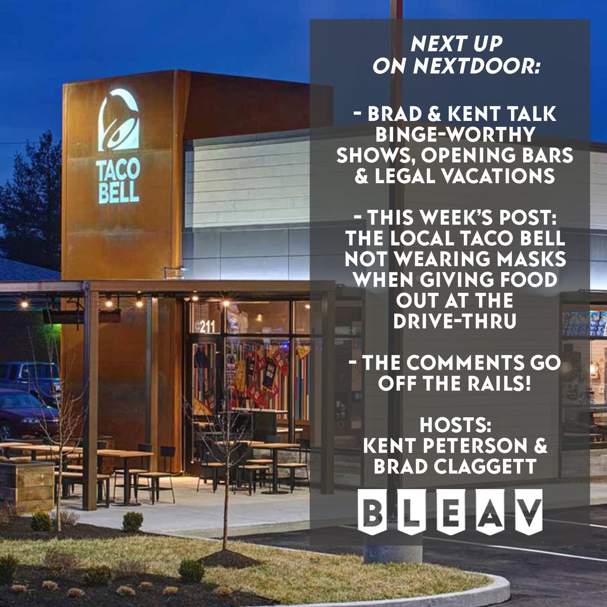 BleavNetwork's tweet photo. We can only imagine the comments on this post 😂

@KentTweeterson and Brad discuss a Taco Bell with employees not wearing masks at the drive-thru on the latest Next Up @OnNextdoor!

Plus, their usual entertaining banter - don't miss it: https://t.co/KiFEPRDI8H https://t.co/lZ4FiSuj7a