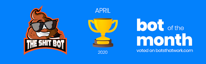 BotsThatWork's tweet image. The April BTW Top Cooker Award 🏆🏆 goes to @The_Shit_Bot !! 

Vote for this months bot of the month 👉🏽 botsthatwork.com/bot-of-the-mon…