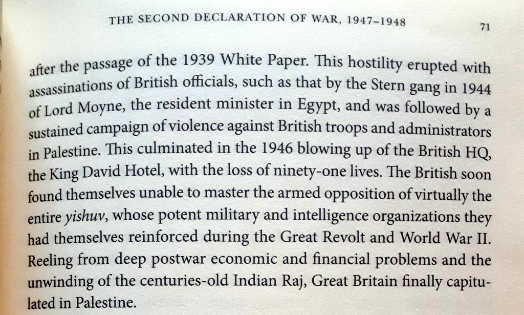 "The British soon found themselves unable to master the armed opposition ... they themselves had reinforced ... Reeling from deep postwar economic and financial problems and the unwinding of the centuries-old Indian Raj, Great Britain finally capitulated in Palestine"