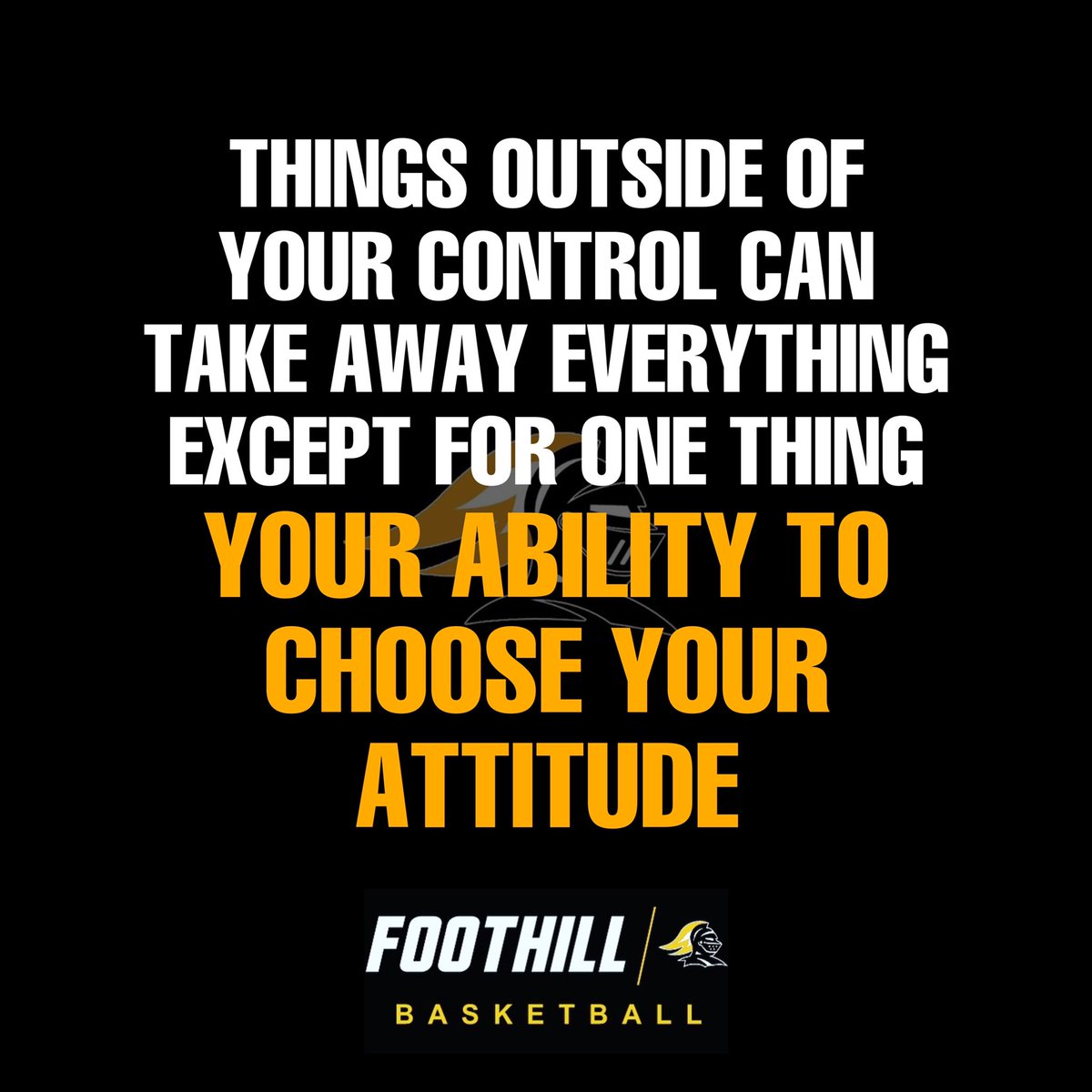 foothillbball_'s tweet photo. Every moment of every day, you get to make a decision about your attitude. You can’t control what’s going on in the world, but you can control your outlook. ATTITUDE IS EVERYTHING! #foothillknights #playtherightway https://t.co/LDKKKE2m4j