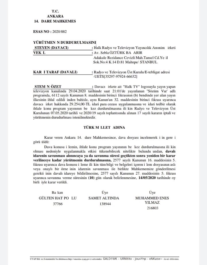 RTÜK, Halk TV’nin ‘Sözüm Var’ programına beş kez yayın durdurma ve 29 bin TL para cezası vermişti. Program, savunma alınmasına imkan tanınmadan durdurulmuştu.
Ankara 14. İdare Mahkemesi, itiraz üzerine, savunma alınmadan ceza verildiği için RTÜK kararının yürütmesini durdurdu.