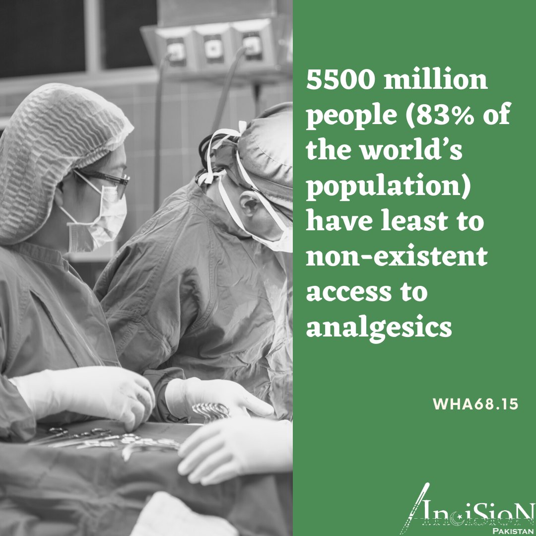 A large part of the world’s population is deprived of access to opioid analgesics.

#InciSioNPakistan #WHA #GlobalSurgeryPakistan #GlobalSurgery
#TheFutureoftheOR #safesurgery #Surgery4UHC #InciSioN #Pakistan #studentsforglobalhealth
#safesurgery4all #safeanesthesia4all