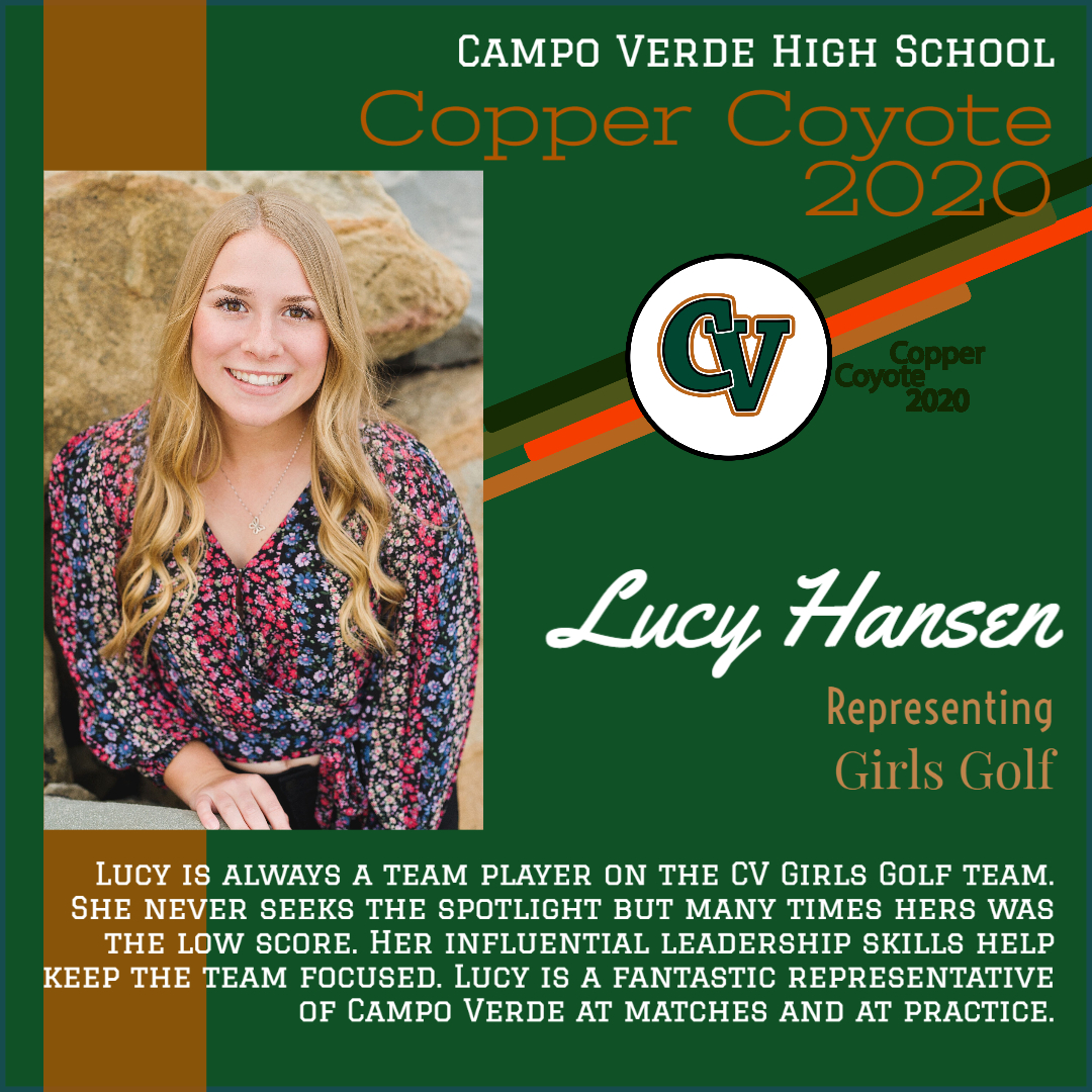 Congratulations to <a href="/lucynoel24/">Lucy Hansen</a> for being selected by CV Girls Golf as a 2020 Copper Coyote! Thank you for all you've done to make Campo Verde a better place! Click on the picture below to find out why Lucy is such a deserving recipient of this recognition.