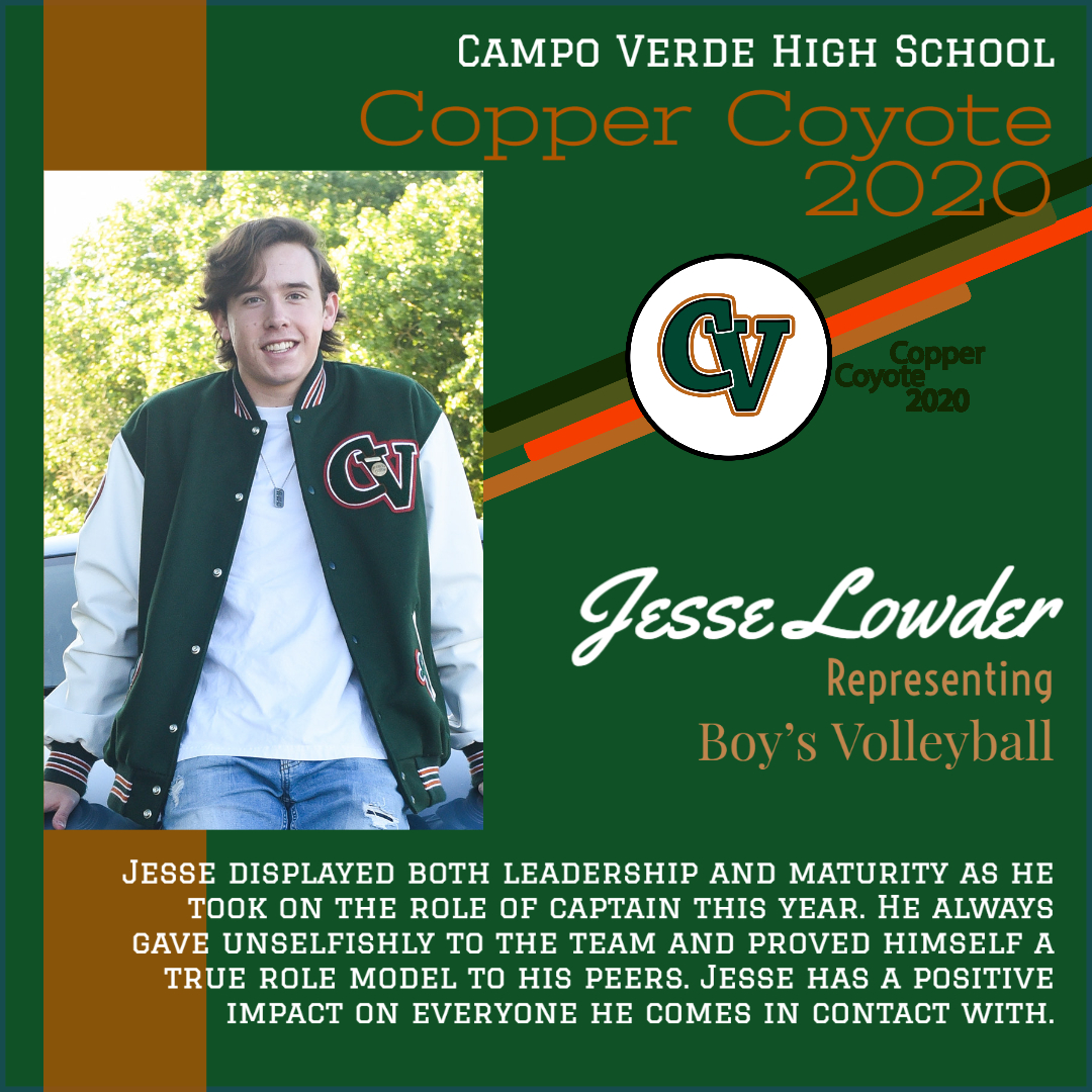 Congratulations to Jesse Lowder for being selected by CV Boys Volleyball as a 2020 Copper Coyote! Thank you for all you've done to make Campo Verde a better place! Click on the picture below to find out why Jesse is such a deserving recipient of this recognition.