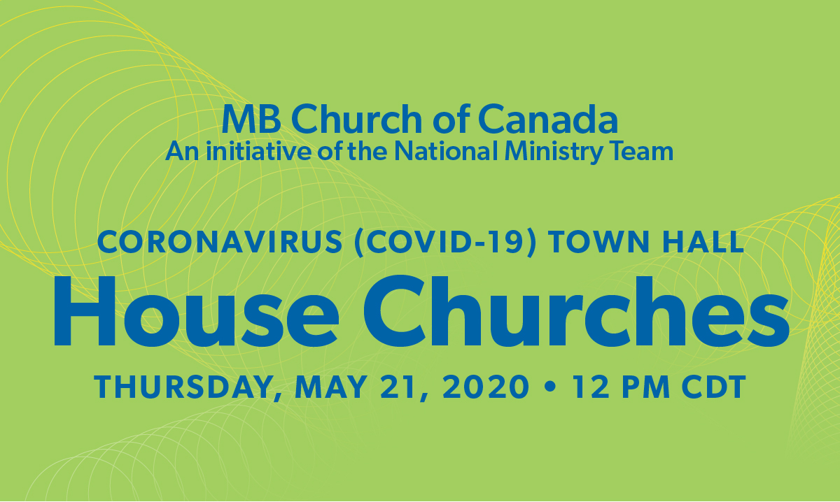 Coronavirus (COVID-19) Town Hall: House Churches. Thurs., May 21, 2020. Join us for a conversation on how to make the most of the benefits that a house church offers and avoid the pitfalls that may come with it. Visit ow.ly/jOVU50zHnuw to register.