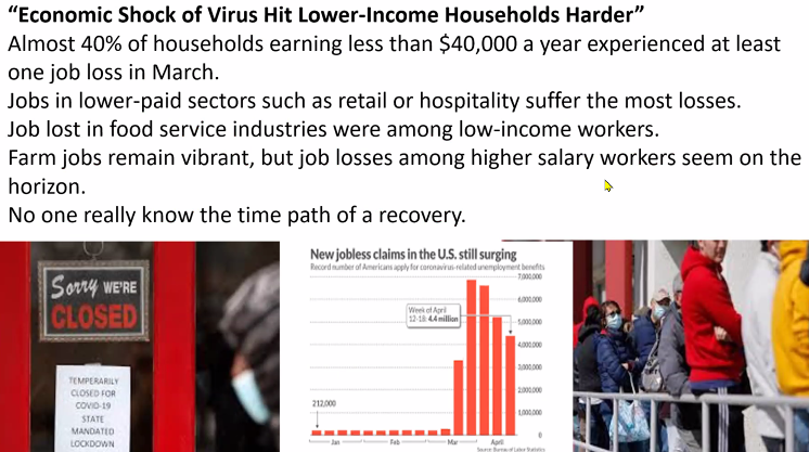 Dr. Sumner: unemployment rates and mandated shutdowns are hitting lower-income households harder. Anyone who says they know what happens next doesn't really know. We've never been thru anything like this.