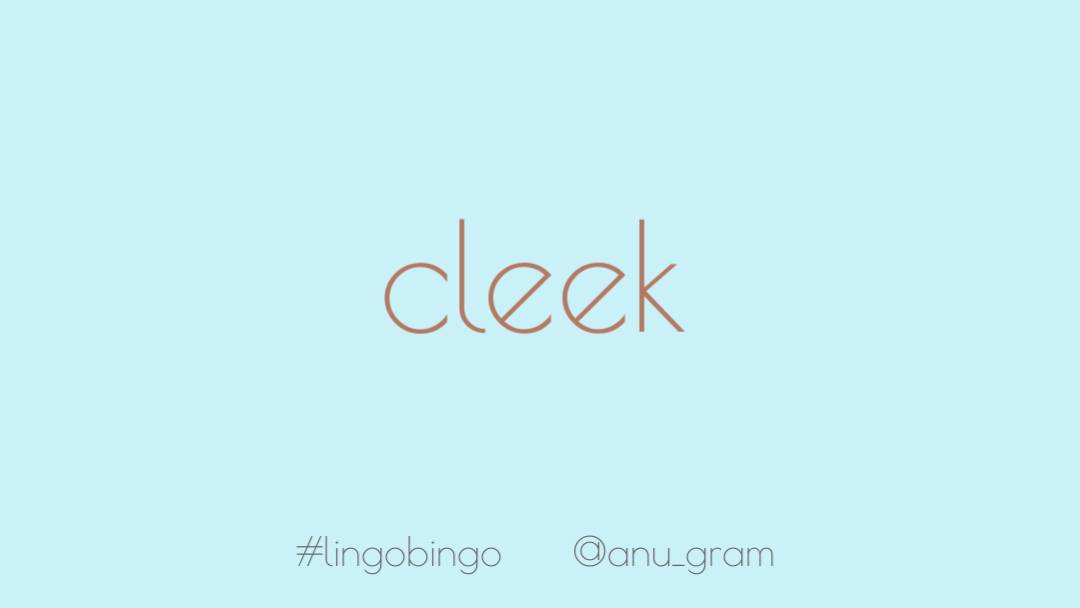 I've learned that the act of grasping or seizing something eagerly and suddenly is termed 'Cleek'All I can picture with that is baby grabby hands  #lingobingo