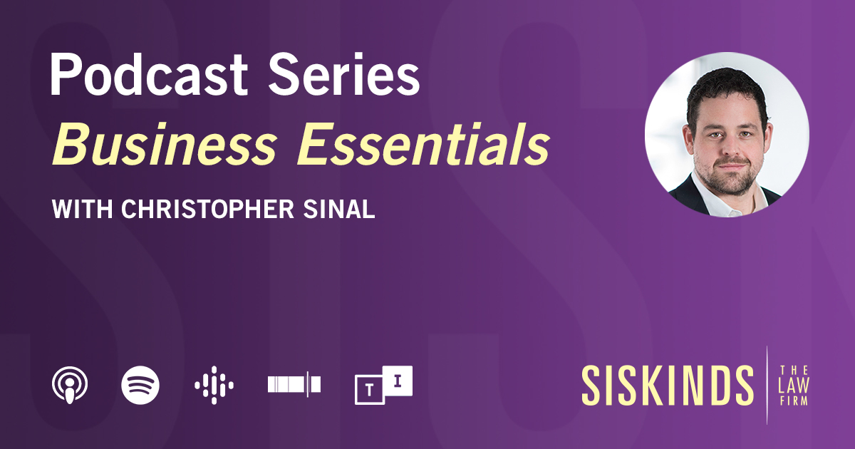 A podcast series by Christopher Sinal <a href="/CSinal/">Christopher A. Sinal</a> called Business Essentials is available. Listen as Chris and his business law colleagues discuss current issues and challenges of our new working environment. Search “Siskinds Business Essentials” on your preferred podcast platform.