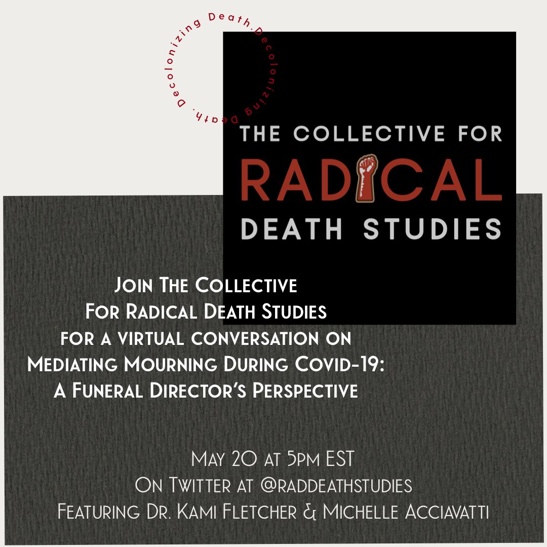 RadDeathStudies's tweet photo. 1. Join us right here on Twitter on May 20th at 5pm EST. We’ll be live-streaming a conversation on Mediating Mourning During Covid-19: A Funeral Director’s Perspective https://t.co/G3ggTdYMUn
