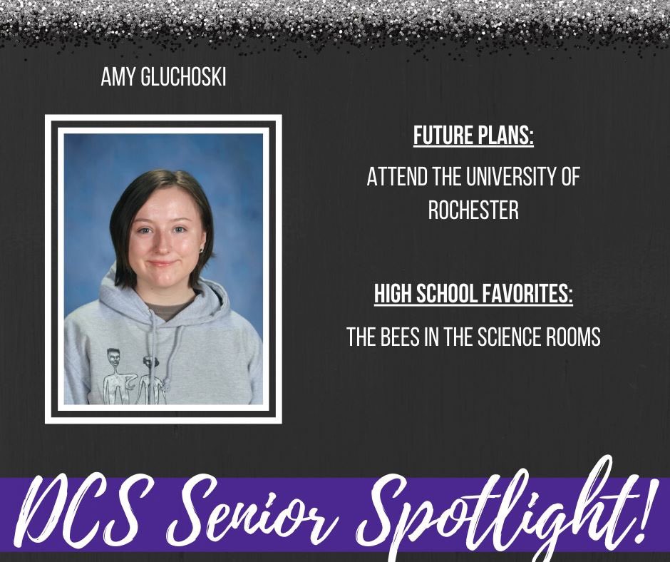 DCS is excited to SHINE THE LIGHT on our graduating seniors!
Senior Spotlight 🌟 Amy Gluchoski