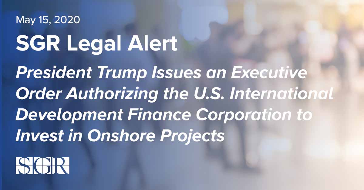 sgrlaw's tweet image. President Trump Issues an #ExecutiveOrder Authorizing the U.S. #InternationalDevelopmentFinanceCorporation to Invest in #OnshoreProjects. Read the #SGRLegalAlert from Peter Crofton and Gregory Smith:
lnkd.in/eQHpsFB
#COVID19 #Coronavirus