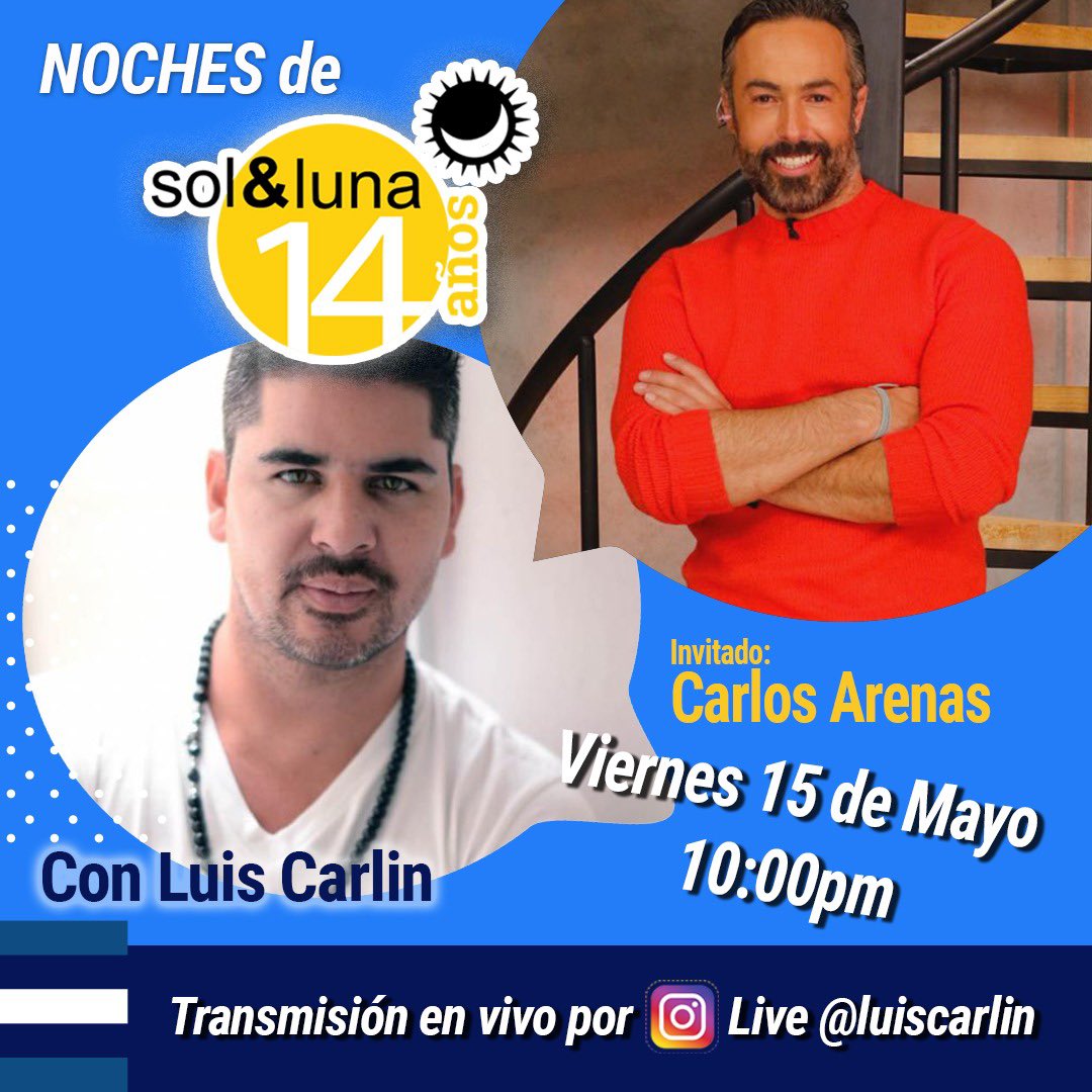 LuisCarlin's tweet photo. Hoy viernes 15 de Mayo, en Noches de Sol&amp;Luna platicaremos con el conductor Carlos Arenas @Carlos_ArenasTv en vivo desde la cuenta @luiscarlin en Instagram 10pm #nochesdesolyluna #solyluna #quedateencasa  #luiscarlin #solylunatv #solyluna14años @SolyLunaTV https://t.co/GDEy3x0IEq