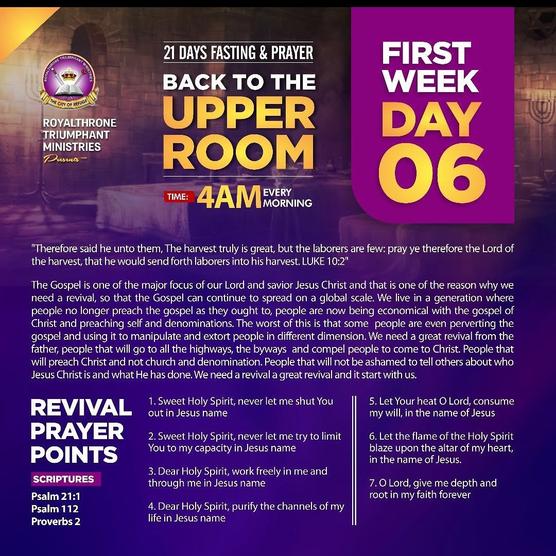 🔥ROYALTHRONE TRIUMPHANT MINISTRIES
 PRESENTS
Under the guidance of Royal Prophet Reindolf Monnie, with the direction of the Holy Spirit, we take this opportunity to Present Day 6 Prayer Points of BACK TO THE UPPER ROOM Prayer and Fasting Conference @ 4 am🔥
Live on All Platforms