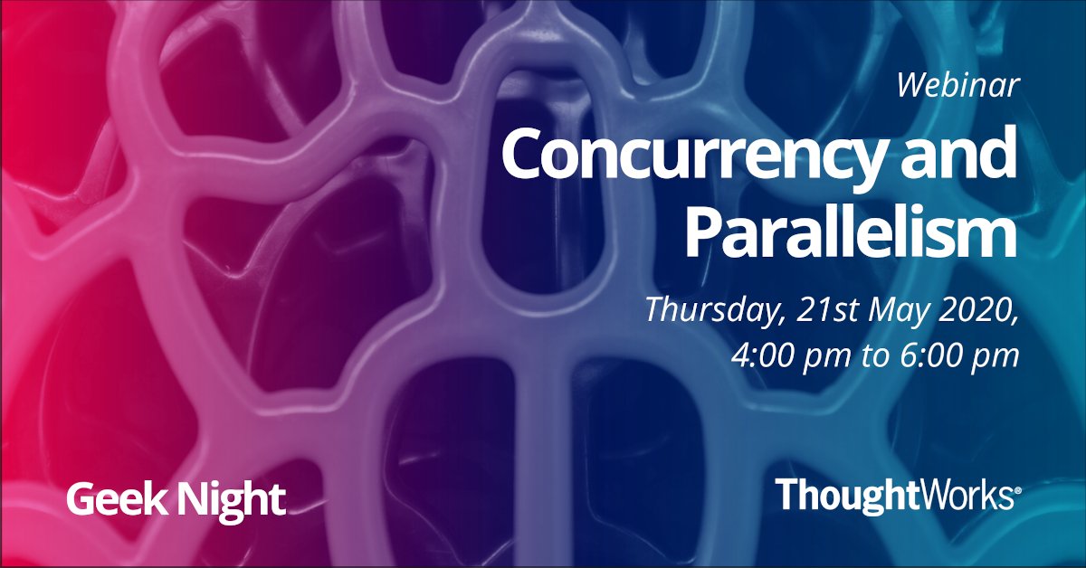thoughtworksIN's tweet photo. Join us for a session on Concurrency and Parallelism on the 21st May, 2020.
Register here: https://t.co/6rEjz4u1Q4

#GeekNight #ThoughtWorksIndia #Developers #webinar https://t.co/XfXxVnVzOd